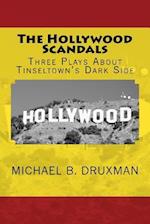 The Hollywood Scandals: Three Plays About Tinseltown's Dark Side 