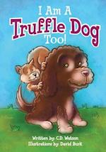 I Am a Truffle Dog Too