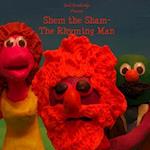Shem the Sham-The Rhyming Man