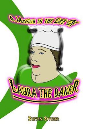 A Month in the Life of Laura the Baker
