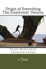 Origin of Everything - The Creationist Version