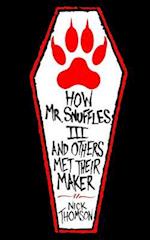 How Mr Snuffles III and Others Met Their Maker