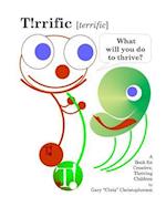 T!rrific [terrific] - What Will You Do to Thrive?