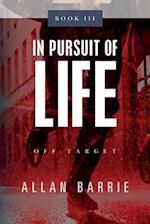 In Pursuit of Life Book III