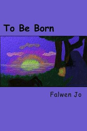 To Be Born