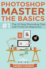 Photoshop - Master The Basics