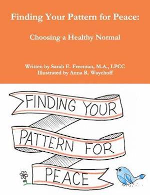Finding Your Pattern For Peace:: Choosing a Healthy Normal