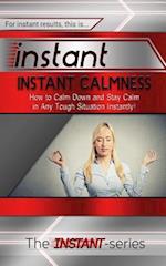 Instant Calmness