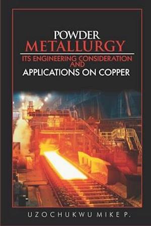 Powder Metallurgy: Its Engineering Consideration and Applications on Copper