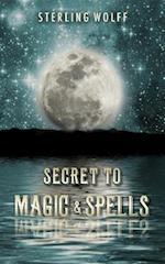 Secret to Magic & Spells