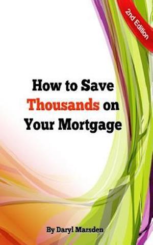 How to Save Thousands on Your Mortgage