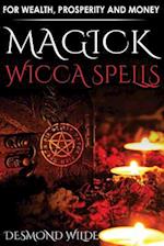 Magick Wicca Spells: for Wealth, Prosperity and Money 