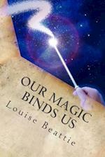 Our Magic Binds Us