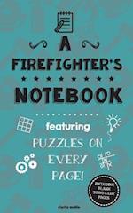 A Firefighter's Notebook