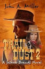 Trail Dust 2 {a Joshua Brandt Novel}