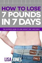 How to Lose 7 Pounds in 7 Days