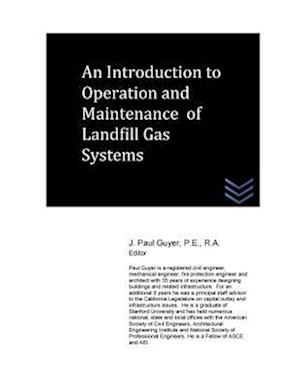 An Introduction to Operation and Maintenance of Landfill Gas Systems