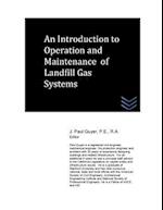 An Introduction to Operation and Maintenance of Landfill Gas Systems