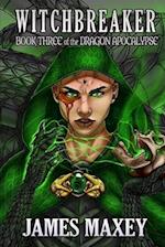 Witchbreaker: Book Three of the Dragon Apocalypse 