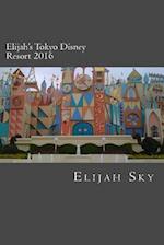 Elijah's Tokyo Disney Resort 2016