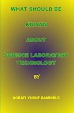 What Should Be Known about Science Laboratory Technology