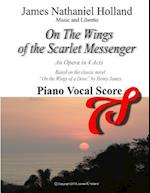 On the Wings of the Scarlet Messenger An Opera in 4 Acts: Piano Vocal Score 