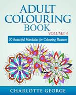 Adult Colouring Book - Volume 4: 50 Beautiful Mandalas for Colouring Pleasure 