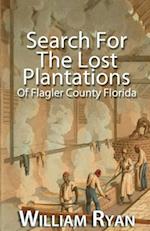 Search for the Lost Plantations of Flagler County Florida