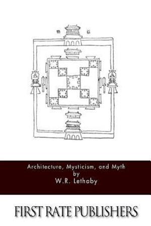 Architecture, Mysticism, and Myth