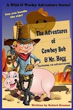 The Adventures of Cowboy Bob & Mr. Hogg