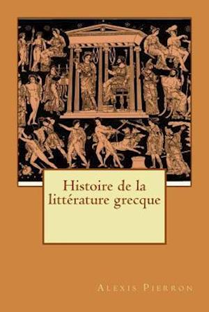 Histoire de La Litterature Grecque