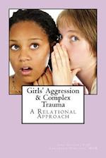 Girls' Aggression & Complex Trauma