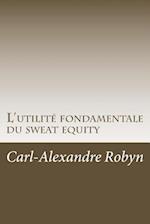 L'Utilité Fondamentale Du Sweat Equity