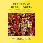 Real Food Real Results: Gluten-Free, Low-Oxalate, Nutrient-Rich Recipes 