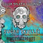 Color Splash Coloring Sugar Skulls!