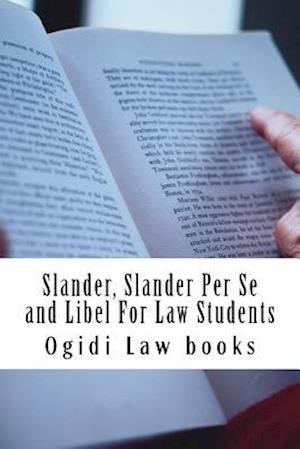 Slander, Slander Per Se and Libel for Law Students