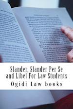 Slander, Slander Per Se and Libel for Law Students