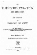 Die Thierischen Parasiten Des Menschen, Ein Handbuch Für Studirende Und Aerzte