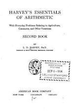 Harvey's Essentials of Arithmetic - Second Book