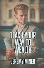 Teach Your Way to Wealth!