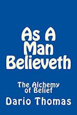 As a Man Believeth