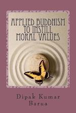 Applied Buddhism to Instill Moral Values