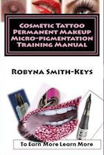 Cosmetic Tattoo Permanent Makeup Micro-pigmentation Training Manual: International Standards SIBBSKS504A 