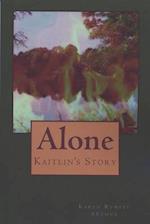 Alone: Kaitlin's Story 