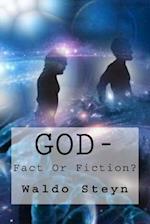 God-Fact or Fiction?