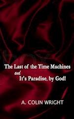 The Last of the Time Machines & It's Paradise, by God!