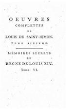 Oeuvres Complettes de Louis de Saint-Simon - Tome VI