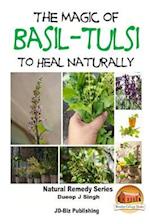 The Magic of Basil - Tulsi to Heal Naturally