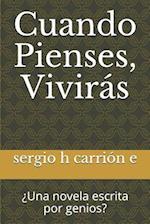 Cuando Pienses, Viviras