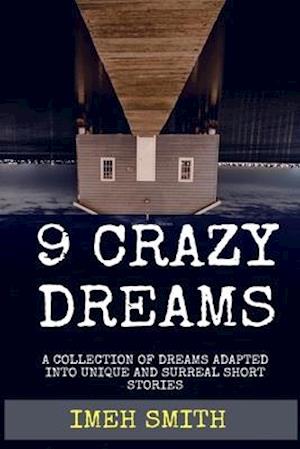 9 Crazy Dreams